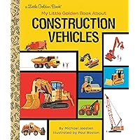 My Little Golden Book About Construction Vehicles My Little Golden Book About Construction Vehicles Hardcover Kindle