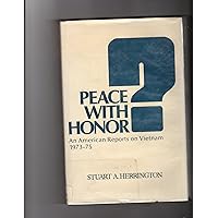 Peace With Honor an American Reports on Vietnam 1973 1975 Peace With Honor an American Reports on Vietnam 1973 1975 Hardcover