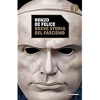 Breve storia del fascismo: Con i due saggi «Il problema della identità nazionale» e «Dall'eredità di Adua all'intervento» (Italian Edition)