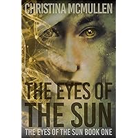 The Eyes of The Sun (The Eyes of The Sun Series Book 1) The Eyes of The Sun (The Eyes of The Sun Series Book 1) Kindle Paperback