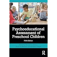 Psychoeducational Assessment of Preschool Children Psychoeducational Assessment of Preschool Children Paperback Kindle Hardcover