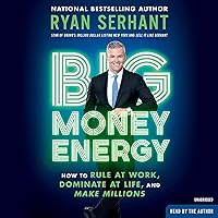 Big Money Energy: How to Rule at Work, Dominate at Life, and Make Millions Big Money Energy: How to Rule at Work, Dominate at Life, and Make Millions Audible Audiobook Paperback Kindle Hardcover Audio CD