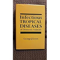 Infectious Tropical Diseases of Domestic Animals Infectious Tropical Diseases of Domestic Animals Hardcover