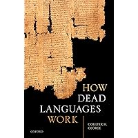 How Dead Languages Work How Dead Languages Work Kindle Hardcover Audible Audiobook Audio CD