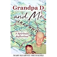 Grandpa D and Me: A Spiritual Reflection Grandpa D and Me: A Spiritual Reflection Kindle Paperback
