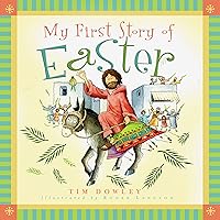 My First Story of Easter (My First Story Series) My First Story of Easter (My First Story Series) Hardcover Kindle Paperback