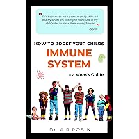 How can I strengthen my child's immune system? - Mom's Guide : Immune System for Kids. How can I strengthen my child's immune system? - Mom's Guide : Immune System for Kids. Kindle