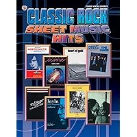 Classic Rock Sheet Music Hits: Piano/Vocal/Chords Classic Rock Sheet Music Hits: Piano/Vocal/Chords Paperback