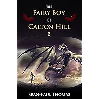 The Fairy Boy of Calton Hill (Part 2): A mesmerising treat for the imagination (The Fairy Boy Chronicles) The Fairy Boy of Calton Hill (Part 2): A mesmerising treat for the imagination (The Fairy Boy Chronicles) Kindle Paperback