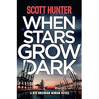 When Stars Grow Dark: DCI Brendan Moran #7 When Stars Grow Dark: DCI Brendan Moran #7 Kindle Paperback