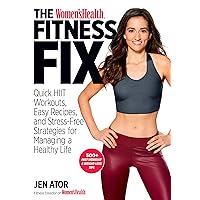 The Women's Health Fitness Fix: Quick HIIT Workouts, Easy Recipes, & Stress-Free Strategies for Managing a Healthy Life The Women's Health Fitness Fix: Quick HIIT Workouts, Easy Recipes, & Stress-Free Strategies for Managing a Healthy Life Paperback Kindle