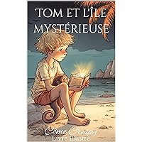 Tom et l'île mystérieuse (French Edition) Tom et l'île mystérieuse (French Edition) Kindle Paperback