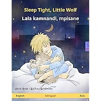 Sleep Tight, Little Wolf – Lala kamnandi, mpisane (English – Zulu): Bilingual children's book, age 2 and up (Sefa Picture Books in two languages) Sleep Tight, Little Wolf – Lala kamnandi, mpisane (English – Zulu): Bilingual children's book, age 2 and up (Sefa Picture Books in two languages) Kindle Paperback