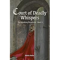 Court of Deadly Whispers: A Bloodcurdling Medieval Historical Fiction Novel (The Mowbray Chronicles, Book 2)