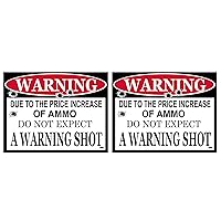 Funny No Trespassing Warning Security Sticker Due To The Price Increase Of Ammo Shot 2 Pack Large Sign Decal Window Door Indoor Outdoor 7x9 inch Gun