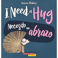 I Need a Hug / Necesito un abrazo (Bilingual) (Spanish Edition) I Need a Hug / Necesito un abrazo (Bilingual) (Spanish Edition) Paperback Kindle