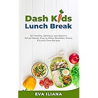 Dash Kids Lunch Break: 50+ Healthy, Delicious, Low-Sodium, School-Ready, Easy-to-Make, Breakfast, Snack, & Lunch-Time Recipes Dash Kids Lunch Break: 50+ Healthy, Delicious, Low-Sodium, School-Ready, Easy-to-Make, Breakfast, Snack, & Lunch-Time Recipes Kindle Audible Audiobook Paperback
