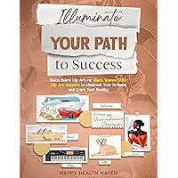 Illuminate Your Path to Success: Vision Board Clip Art for Black Women 500+ Clip Art Supplies to Manifest Your Dreams and Craft Your Reality Illuminate Your Path to Success: Vision Board Clip Art for Black Women 500+ Clip Art Supplies to Manifest Your Dreams and Craft Your Reality Kindle Paperback