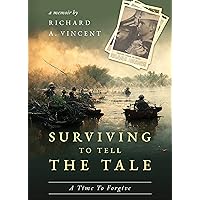 Surviving To Tell The Tale: A Time To Forgive Surviving To Tell The Tale: A Time To Forgive Kindle Hardcover Paperback