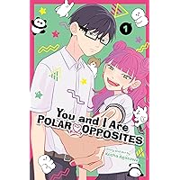 You and I Are Polar Opposites, Vol. 1 You and I Are Polar Opposites, Vol. 1 Kindle Paperback