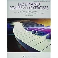 Jazz Piano Scales and Exercises: An Engaging Way to Practice Scale Patterns and Etudes While Learning Jazz