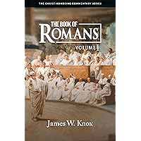 A Christ-Honoring Commentary on The Book of Romans: Volume I: Why Salvation Is Needed A Christ-Honoring Commentary on The Book of Romans: Volume I: Why Salvation Is Needed Kindle