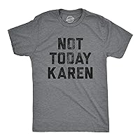 Mens Not Today Karen Tshirt Funny Cancel Culture Annoying Insult Novelty Tee