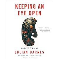 Keeping an Eye Open: Essays on Art (Vintage International) Keeping an Eye Open: Essays on Art (Vintage International) Paperback Kindle Hardcover