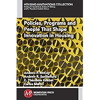 Housing Innovation: The Policies, Programs and People That Shaped Innovation in Housing, 1990-2013 Housing Innovation: The Policies, Programs and People That Shaped Innovation in Housing, 1990-2013 Paperback Kindle