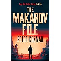 The Makarov File: Andy Flint Thriller Series Book One