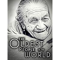 Oldest People in the World, The