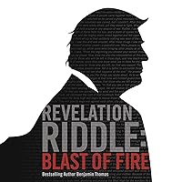 Blast of Fire: Revelation Riddle, Book 3 Blast of Fire: Revelation Riddle, Book 3 Paperback Kindle Audible Audiobook