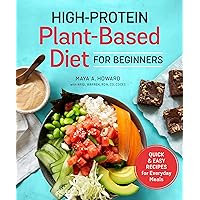 High-Protein Plant-Based Diet for Beginners: Quick and Easy Recipes for Everyday Meals High-Protein Plant-Based Diet for Beginners: Quick and Easy Recipes for Everyday Meals Paperback Kindle Spiral-bound