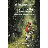 Caperucita Roja y otros cuentos: Cuentos Completos I (Cuentos Completos / Complete Stories) (Spanish Edition)