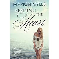 Feeding the Heart (Heart Series Book 3) Feeding the Heart (Heart Series Book 3) Kindle Paperback