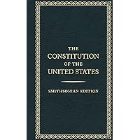 The Constitution of the United States, Smithsonian Edition The Constitution of the United States, Smithsonian Edition Hardcover