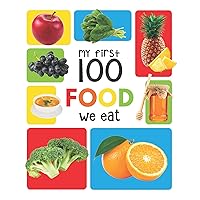 My First 100 Food We Eat My First 100 Food We Eat Board book Kindle Paperback