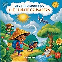 Weather Wonders: The Climate Crusaders Weather Wonders: The Climate Crusaders Kindle Paperback