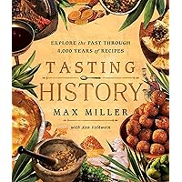 Tasting History: Explore the Past through 4,000 Years of Recipes (A Cookbook) Tasting History: Explore the Past through 4,000 Years of Recipes (A Cookbook) Hardcover Kindle Spiral-bound
