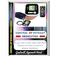 CONTROL BP WITHOUT MEDICATION CONTROL BP WITHOUT MEDICATION Kindle