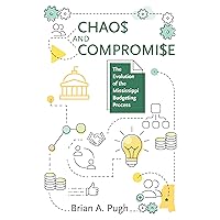 Chaos and Compromise: The Evolution of the Mississippi Budgeting Process Chaos and Compromise: The Evolution of the Mississippi Budgeting Process Kindle Hardcover Paperback