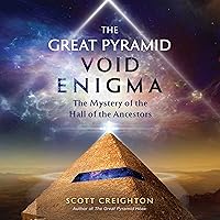 The Great Pyramid Void Enigma: The Mystery of the Hall of the Ancestors The Great Pyramid Void Enigma: The Mystery of the Hall of the Ancestors Audible Audiobook Paperback Kindle