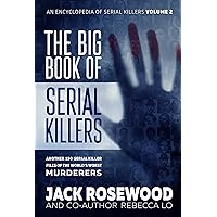 The Big Book of Serial Killers Volume 2: Another 150 Serial Killer Files of the World's Worst Murderers (An Encyclopedia of Serial Killers) The Big Book of Serial Killers Volume 2: Another 150 Serial Killer Files of the World's Worst Murderers (An Encyclopedia of Serial Killers) Paperback Audible Audiobook Kindle