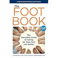 The Foot Book: The Complete Guide to Caring for Your Feet and Ankles (A Johns Hopkins Press Health Book) The Foot Book: The Complete Guide to Caring for Your Feet and Ankles (A Johns Hopkins Press Health Book) Paperback Kindle Hardcover