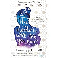 The Doctor Will See You Now: Recognizing and Treating Endometriosis The Doctor Will See You Now: Recognizing and Treating Endometriosis Paperback Kindle Audible Audiobook Hardcover Audio CD
