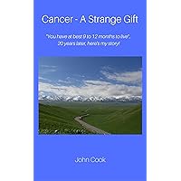 Cancer - A Strange Gift: 