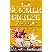 The Summer Breeze: Bed & Breakfast (The Summer Breeze Series Book 1) The Summer Breeze: Bed & Breakfast (The Summer Breeze Series Book 1) Kindle Paperback Audible Audiobook