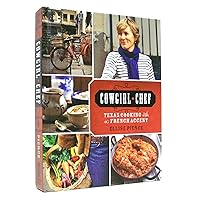 Cowgirl Chef: Texas Cooking with a French Accent Cowgirl Chef: Texas Cooking with a French Accent Hardcover Kindle