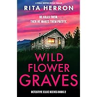Wildflower Graves: A totally gripping mystery thriller (Detective Ellie Reeves Book 2) Wildflower Graves: A totally gripping mystery thriller (Detective Ellie Reeves Book 2) Kindle Audible Audiobook Paperback
