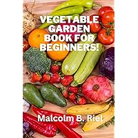 Vegetable Garden Book for Beginners!